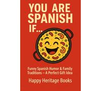 You are Spanish if: Funny Spanish Humor & Family Traditions - A Perfect Gift Idea (You are if...)