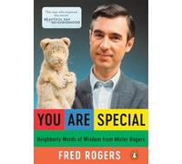 You Are Special: Neighborly Words of Wisdom from Mister Rogers