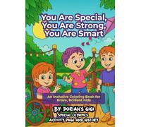 YOU ARE SPECIAL, YOU ARE STRONG, YOU ARE SMART: An Inclusive coloring Book for Brave, Brilliant kids