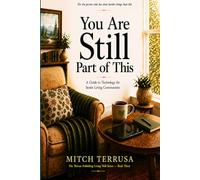 You Are Still Part of This: A Guide to Technology for Senior Living Communities (Terrusa Publishing Living Well)
