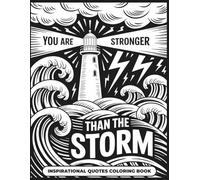 You Are Stronger Than The Storm: A 31-Day Monochrome Coloring Book with Inspirational Quotes in Black Ink for Mindfulness, ADHD Support, Focus & Self-Growth