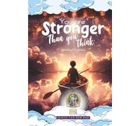 YOU ARE STRONGER THAN YOU THINK: A Gentle Story of Hope and Strength for Children Facing Illness or Loss