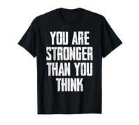 You Are Stronger Than You Think Camiseta