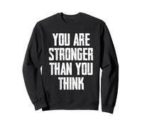 You Are Stronger Than You Think Sudadera