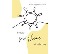 You Are Sunshine After the Rain: 5-Year Journal for Mindfulness, Gratitude and Personal Growth