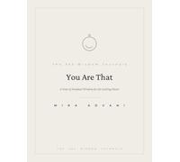 You Are That: A Year of Nondual Wisdom for the Seeking Heart - Daily Teachings, Reflections & Inquiry Practices for Women