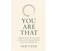 You Are That: Coming Home to the Self