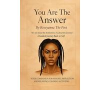 You Are The Answer: A Guided Journey Back to Self