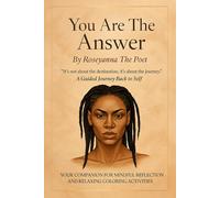 You Are The Answer: A Guided Journey Back to Self