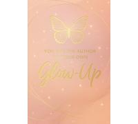 You Are the Author of Your Own Glow-Up: Daily Gratitude Journal