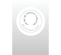 You are the author of your story motivational diary: 100 Days of Motivation - A Daily Inspirational Journal.Find clarity, courage, and confidence in 100 uplifting quotes that inspire your every day.