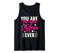 You Are The Best Mom Ever Día de la Madre Mamá Mamá Madre Camiseta sin Mangas