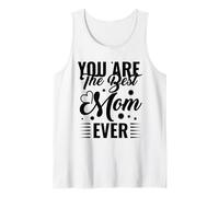 You Are The Best Mom Ever Día de la Madre Mamá Mamá Madre Camiseta sin Mangas