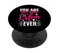 You Are The Best Mom Ever Día de la Madre Mamá Mamá Madre PopSockets PopGrip Adhesivo