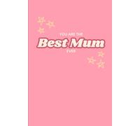 You are the Best Mum ever notebook