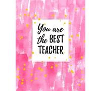 You Are The Best Teacher: Ultimate All in One Teacher's Schedule Notebook, Grading Book, Planner For Teachers, Keep Track, Monitor & Record ... Paperback: Volume 10 (Teachers resources)