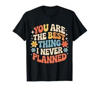 You Are The Best Thing I Never Planned Amor Inesperado - Camiseta