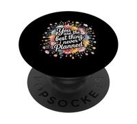 You Are The Best Thing I Never Planned - PopSockets PopGrip Adhesivo