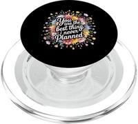 You Are The Best Thing I Never Planned - PopSockets PopGrip para MagSafe