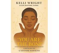 You Are The Bone: Reignite Your Purpose, Heal & Live the Life of Your Dreams