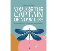 You are the Captain of your Life: Manifestieren mit Fröhlichkeit und Leichtigkeit
