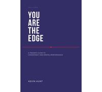 YOU ARE THE EDGE: A TRADERS GUIDE TO CONSISTENCY AND MENTAL PERFORMANCE