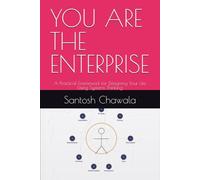 YOU ARE THE ENTERPRISE: A Practical Framework for Designing Your Life Using Systems Thinking: 1