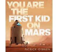 You Are the First Kid on Mars