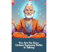 You Are the Guru (Unless Someone Hotter Is Talking): Funny gift - Notebook | Book with empty lined pages | 6" x 9" (15.24 x 22.86 cm) Part of ... Self-Help" | 200 pages, Perfect gag gift