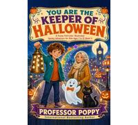 You Are the Keeper of Halloween: A Funny Full-Color Illustrated Spooky Adventure for Kids Ages 7 to 12 (Book 1) (Young Explorer Series)
