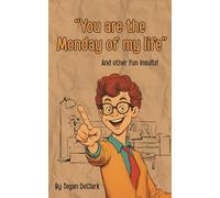 You are the Monday of my life: and other fun insults