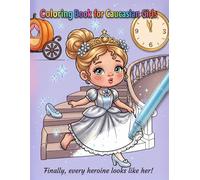 You Are the Princess and the Heroine Coloring Book: 50 Magical Princesses Fairy Tale Heroines Fairy Tales for Kids Ages 4-8 (Princesses Like Me Coloring Books)