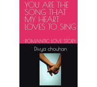YOU ARE THE SONG THAT MY HEART LOVES TO SING: ROMANTIC LOVE STORY