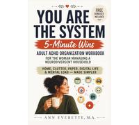 YOU ARE THE SYSTEM: 5-Minute Wins: Adult ADHD Organization Workbook for the Woman Managing a Neurodivergent Household
