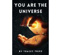 You Are the Universe:: The Consciousness Code Behind Orbs, Manifestation, and Parallel Realities
