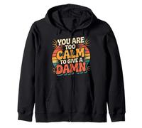 You Are Too Calm To Give A Damn Energía fría sarcástica - Sudadera con Capucha