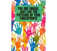 You are unique, just like the patterns of your fingerprints: Motivational Notebook, Inspiration Notebook
