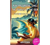 You Are Unique, like the Pearls of the Sea: Stories about friendship, altruism, and magic to help you grow up to be someone special. (Children's book with a motivational message)