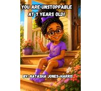 YOU ARE UNSTOPPABLE AT 7 YEARS OLD!:: 20 Inspiring Short Stories About Confidence, Courage, Friendship and Imagination