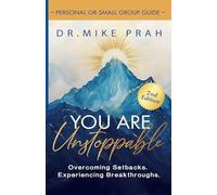 You Are Unstoppable. Personal & Small Group Study Guide: Overcome Setbacks. Experience Breakthroughs (2nd Edition)