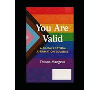 You Are Valid: A 90 Day LGBTQIA+ Affirmation Journal