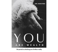 You Are Wealth: A Portal to Your Limitless Reality