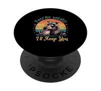 You Are Weird I 'll Keep You Celebrate The You'Re Weird PopSockets PopGrip Adhesivo