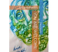 YOU ARE WELCOME: Art and Poetry