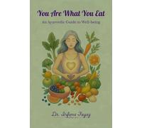 You are What You Eat: An Ayurvedic Guide to Well-being