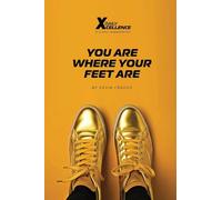 You Are Where Your Feet Are