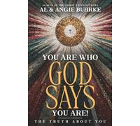 You Are Who God Says You Are!: The Truth about You