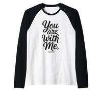 You Are with Me - Verso bíblico Inspirador Christian Faith Camiseta Manga Raglan