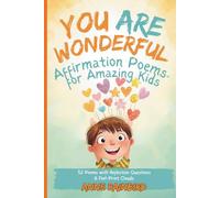 You Are Wonderful - Affirmation Poems for Amazing Kids: 52 Poems with Reflection Questions & Feel-Print Clouds (Good Morning, Sunshine)