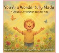 You Are Wonderfully Made: A Christian Affirmation Book for Kids